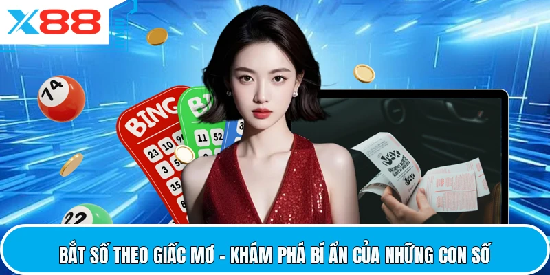 Bắt Số Theo Giấc Mơ - Khám Phá Bí Ẩn Của Những Con Số