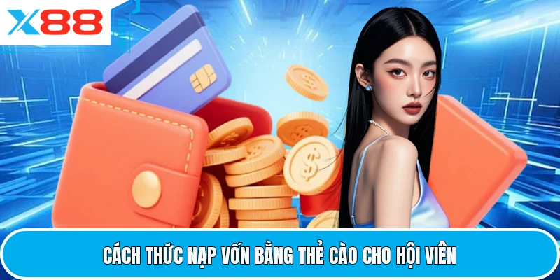 Cách thức nạp vốn bằng thẻ cào cho hội viên