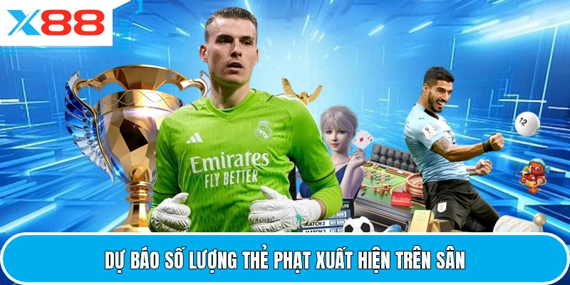 Dự báo số lượng thẻ phạt xuất hiện trên sân