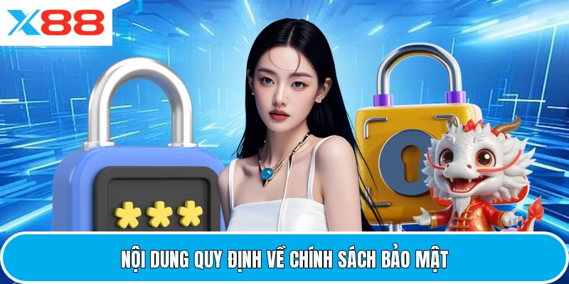 Nội dung quy định về chính sách bảo mật