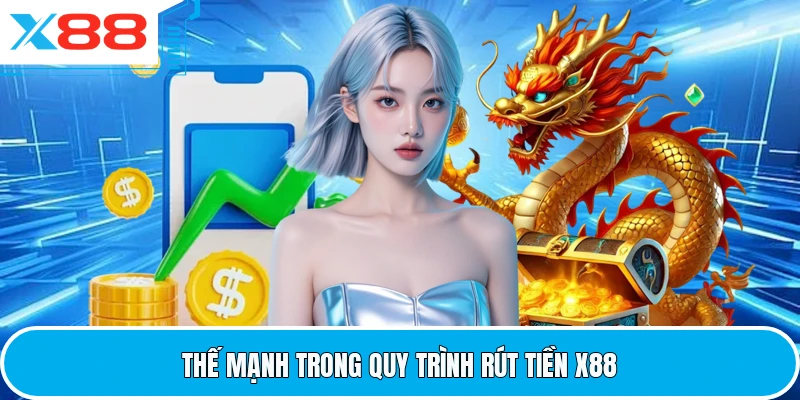 Thế mạnh trong quy trình rút tiền X88