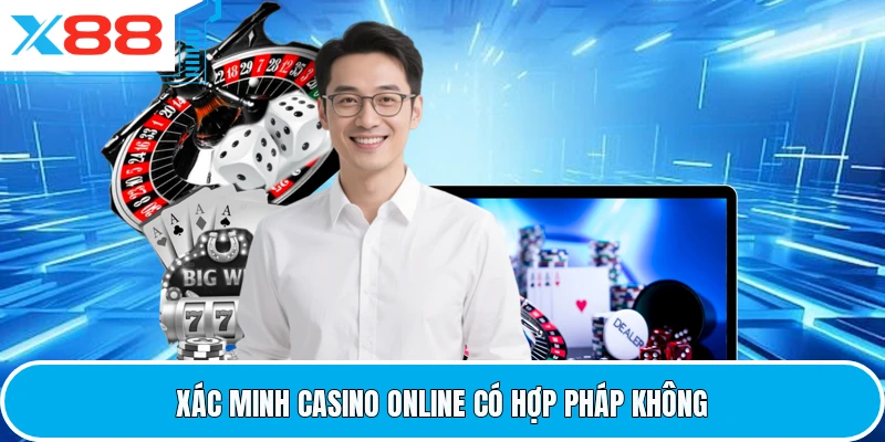 Xác minh casino online có hợp pháp không